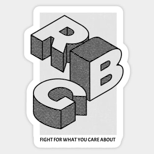 RBG FIGHT FOR THE THINGS YOU CARE ABOUT Sticker